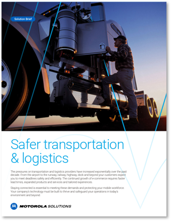 Safer Transportation and Logistics Solution Brief Safer Transportation and Logistics Solution Brief